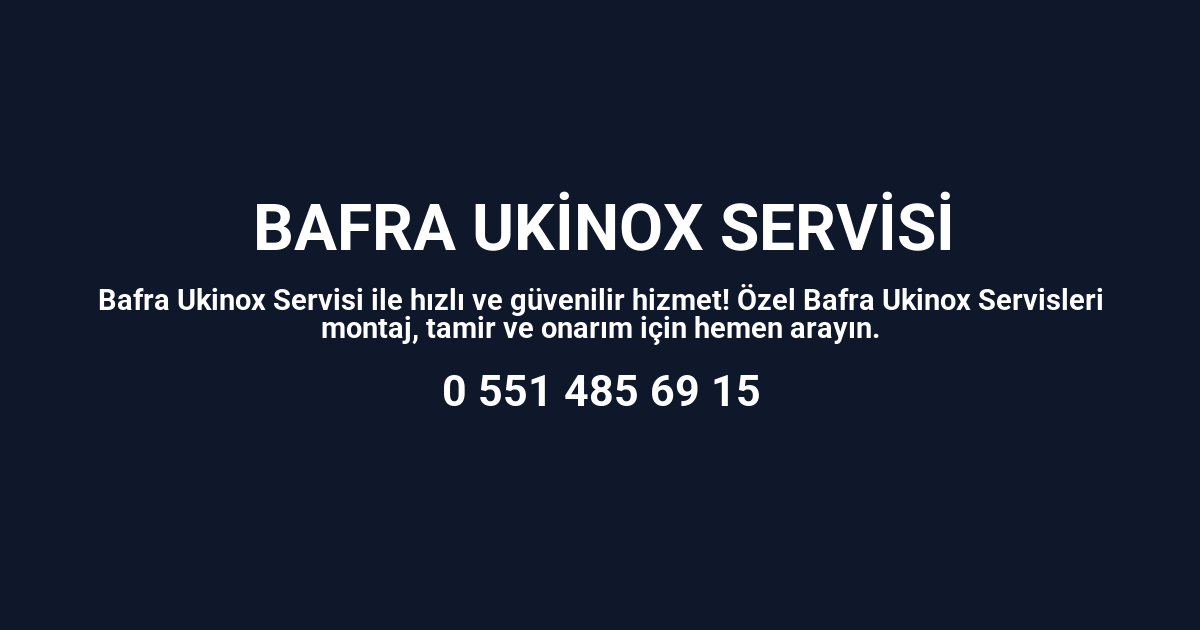 Bafra Ukinox Servisi